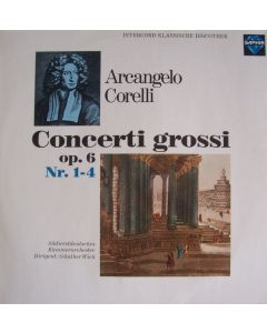 Arcangelo Corelli (1653-1713) • Concerti grossi op. 6 Nr. 1-4 LP