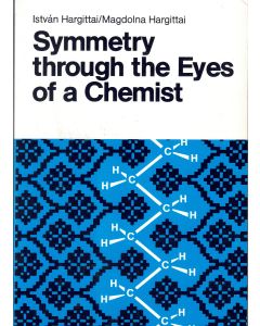 István Hargittai / Magdolna Hargittai • Symmetry through the Eyes of a Chemist