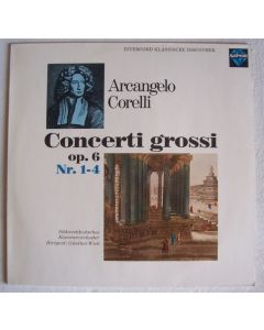 Arcangelo Corelli (1653-1713) • Concerti grossi op. 6 Nr. 1-4 LP