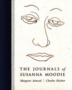 Margaret Atwood | Charles Pachter • The Journals of Susanna Moodie