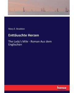 Mary E. Braddon • Enttäuschte Herzen