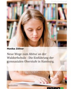 Monika Zöllner • Neue Wege zum Abitur an der Waldorfschule