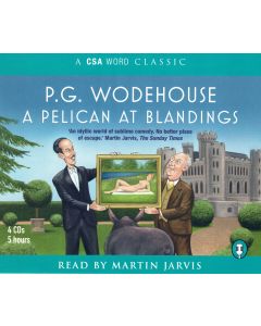 P. G. Wodehouse • A Pelican at Blandings 4 CDs