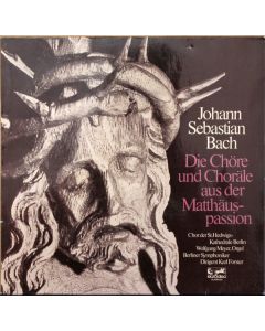 Bach (1685-1750) • Die Chöre und Choräle aus der Matthäus-Passion LP