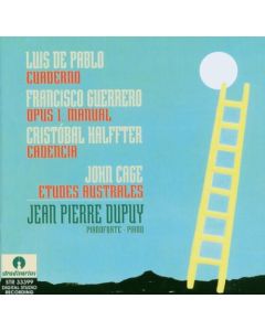 Jean Pierre Dupuy: Luis de Pablo - Francisco Guerrero - Cristóbal Halffter - John Cage CD