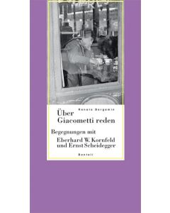 Renato Bergamin • Über Giacometti reden