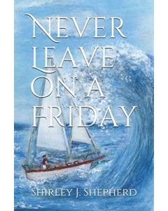 Shirley J. Shepherd • Never leave on a Friday
