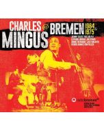 Charles Mingus (1922-1979) - Mingus In Bremen 1964 & 1975 CD