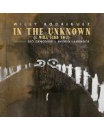 Willy Rodriguez - In The Unknown (I Will Find You) CD