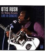 Otis Rush - So Many Roads - Live In Japan CD