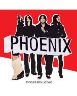 Phoenix - It's Never Been Like That LP