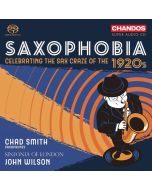 Saxophobia - Celebrating the Sax Craze of the 1920s SACD