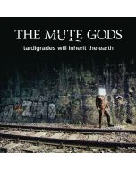 The Mute Gods - Tardigrades Will Inherit The Earth CD
