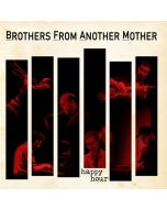 Brothers From Another Mother - Happy Hour CD