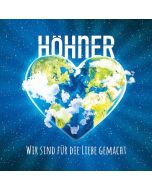 Höhner - Wir sind für die Liebe gemacht CD