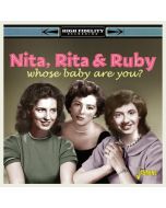 Nita, Rita & Ruby - Whose Baby Are You? CD