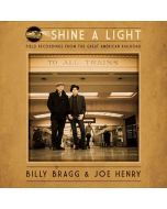 Billy Bragg & Joe Henry - Shine A Light: Field Recordings From The Great American Railroad CD