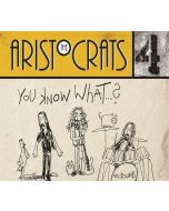 The Aristocrats - You Know...What? CD