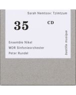 Sarah Nemtsov - Tzimtzum - Tetralogie für Solistenensemble & Orchester CD