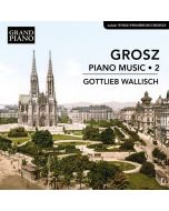 Wilhelm Grosz (1894-1939) - Klavierwerke Vol.2 CD