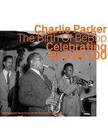 Charlie Parker (1920-1955) - Celebrating Bird At 100 Vol. 1 CD