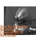 Sun Ra Arkestra - Nothing Is... Completed & Revisited CD