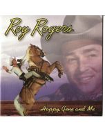 Roy Rogers - Hoppy, Gene And Me CD