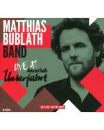 Matthias Bublath - Live At Jazzclub Unterfahrt CD