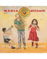 Maria Muldaur & Tuba Skinny - Let's Get Happy Together CD