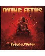 Dying Fetus - Reign Supreme CD