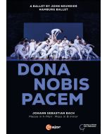 Hamburg Ballett: Dona nobis pacem (Johann Sebastian Bach: Messe h-moll BWV 232) DVD