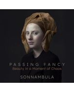 Sonnambula - Passing Fancy (Beauty in a Moment of Chaos) CD