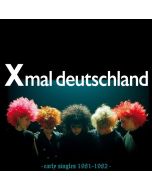 Xmal Deutschland - Early Singles 1981 - 1982 CD