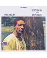Max Roach (1924-2007) - Members, Don't Git Weary LP