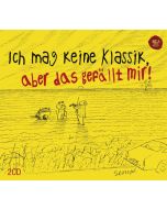 Ich mag keine Klassik, aber das gefällt mir! Vol.1 CD