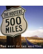 The Hooters - 500 Miles: The Best Of Hooters CD