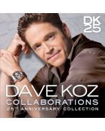 Dave Koz - Collaborations (25th Anniversary Collection) CD