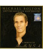 Michael Bolton - Ain't No Mountain High Enough: A Tribute To Hitsville U.S.A. CD