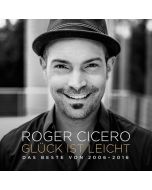 Roger Cicero - Glück ist leicht - Das Beste von 2006 - 2016 CD