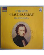Claudio Arrau: Frédéric Chopin (1810-1849) • Die 26 Préludes LP
