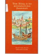 Vom Alltag in der mittelalterlichen Hansestadt
