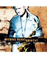 Michael Bladt Quintet • Rough Edges CD