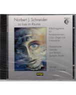 Norbert J. Schneider • ...so lose im Raume CD
