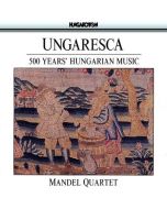 Ungaresca - 500 Years' Hungarian Music CD