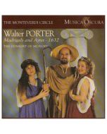 Walter Porter (1595-1659) • Madrigals and Ayres - 1632 CD
