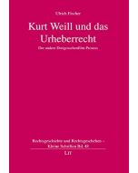 Ulrich Fischer: Kurt Weill und das Urheberrecht
