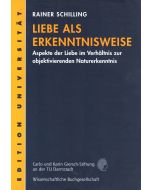 Rainer Schilling • Liebe als Erkenntnisweise
