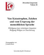 Von Katastrophen, Zeichen und vom Ursprung der menschlichen Sprache