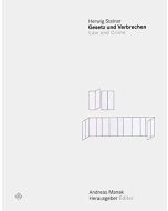 Herwig Steiner: Gesetz und Verbrechen • Law and Crime