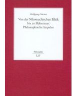 Wolfgang Gärtner • Von der Nikomachischen Ethik bis zu Habermas